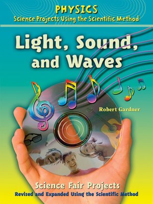cover image of Light, Sound, and Waves Science Fair Projects, Revised and Expanded Using the Scientific Method